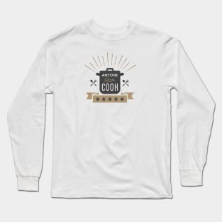 Anyone Can Cook Long Sleeve T-Shirt